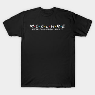 The Mcclure Family Mcclure Surname Mcclure Last name T-Shirt